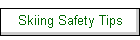 Skiing Safety Tips
